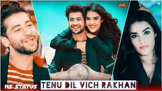 Tenu Dil Vich Rakhan Fullscreen Whatsapp Status | Raj × Sakshi | Paras × Kavya| Tenu Dil Vich Rakhan