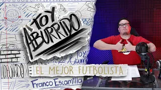 Toy Aburrido Ep.4 - El Mejor Futbolista