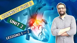 الصف الثالث | كونكت بلس | الوحدة الثانية الدرس الأول و الثاني | القلب و العظام  | Connect plus 3