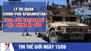 Lý do quân chính phủ Afghanistan thua sốc Taliban dù lực lượng áp đảo - VNEWS