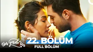 Her Yerde Sen 22. Bölüm - (Uzun Versiyon)