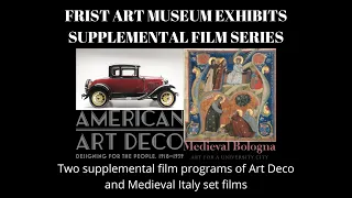 Frist Art Museum Art Deco and Medieval Italy Exhibits Supplemental Film Programs