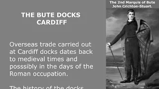 A brief history of the Bute Docks in Cardiff.