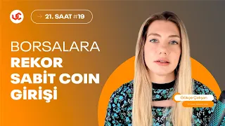 Borsalara Rekor Sabit Coin Girişi - Gökçe Çalışan ile 21. Saat