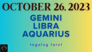 October 26, 2023 🔮 AIR SIGNS ♊️GEMINI♎️LIBRA♒️AQUARIUS🌈✨ | Daily Tagalog Tarot Reading