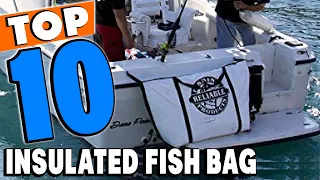 Top 10 Best Insulated Fish Bags Review in 2024