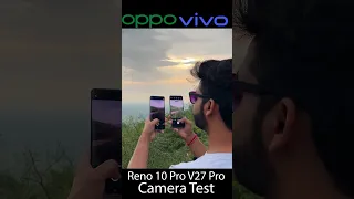 Which Phone Takes Better Photos: Oppo Reno 10 Pro or Vivo V27 Pro? #cameracomparison