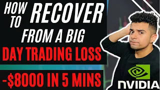 How to Recover from a BIG Trading Loss | -$8000 Day Trading Loss!