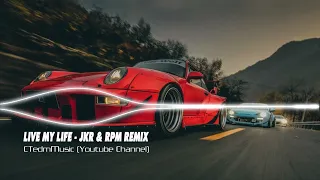 LIVE MY LIFE - JKR & RPM REMIX