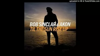 Bob Sinclar feat. Akon - Til The Sun Rise Up (TheCoverEnd)