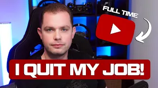 I QUIT MY JOB To Go Full Time on YouTube!