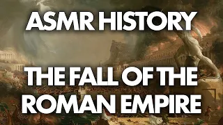 ASMR History | The Fall of the Roman Empire (Whispered)