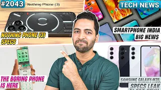 Nothing Phone (3) Specs,The Boring Phone,Smartphone India Big News,Samsung M35 Punch Hole,