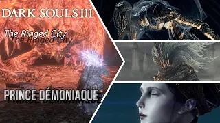 [Dark Souls 3 The Ringed City DLC] -  Boss : PRINCE DÉMONIAQUE (Lore & Gameplay)  [4K] [FR]