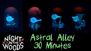 30 Minutes :  Astral Alley - Night in the Woods Soundtrack -