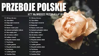 Stare Złote Przeboje Polskie 🌺 Muzyka Dla Wszystkich 🌺 Najwieksze Przeboje Lat 80