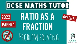 Difficult Ratios as Fractions Problem | Grade 7-9 | GCSE Maths Exam Paper 1 November 1sr 2022