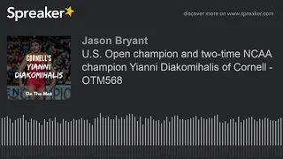 U.S. Open champion and two-time NCAA champion Yianni Diakomihalis of Cornell - OTM568