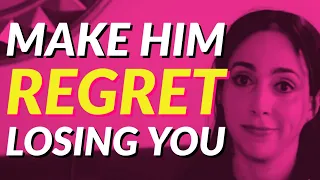 How to Make SURE He Regrets Losing You! 😲