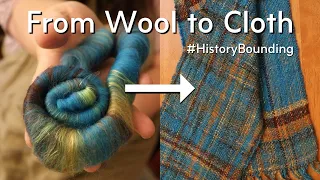 From Wool To Cloth | Using a Historical Weaving Technique!