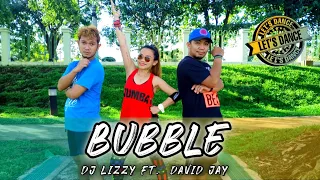 Bubble - DJ LIZZY ft.  DAVID JAY | ZUMBA | joan and Ernest | Dance Fitness