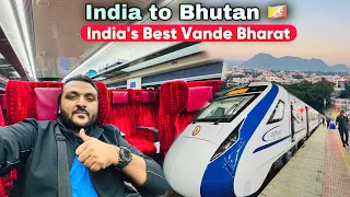 Train Journey to Bhutan 🇧🇹 || India’s Best Vande Bharat with luxurious service || Ep1