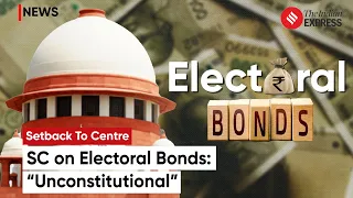 ‘Unconstitutional’: Supreme Court Strikes Down Electoral Bonds Scheme
