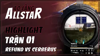 🏆 AO LÀNG ALLSTAR 2021 HIGHLIGHT TRẬN 01 SOLO: Sự đối đầu của Refund và Cerberus