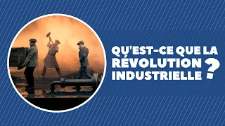 Qu'est-ce que la révolution industrielle ?