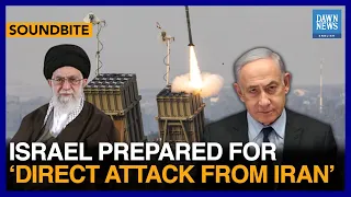 Israeli PM Netanyahu Says Israel Prepared For ‘Direct Attack From Iran' | Dawn News English