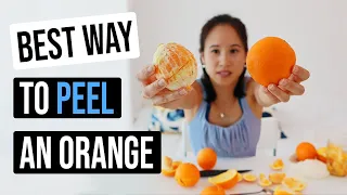 Best Way to Peel An Orange (You're Doing It Wrong!)