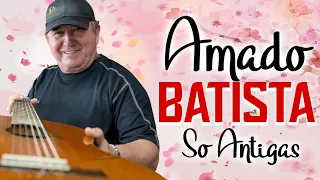 Amado Batista Greatest Hits 2024   Pop Music Mix   Top 10 Hits Of All Time