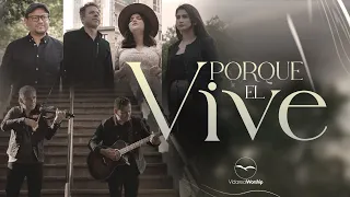 Porque Él Vive - Vida Real Worship | Video Oficial