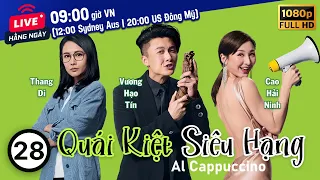Al Cappuccino (Quái Kiệt Siêu Hạng) 28/30 | Vincent Wong, Owen Cheung | TVB Drama 2020