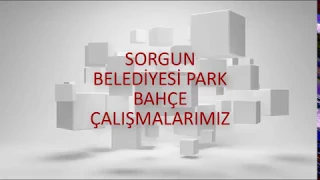 SORGUN BELEDİYESİ - PARK BAHCE ÇALIŞMALARIMIZ | 2018