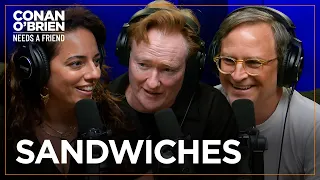 Conan, Sona, & Gourley Want Sandwiches Named After Them | Conan O'Brien Needs A Friend