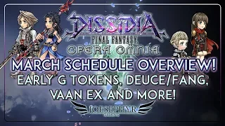 Dissidia: Opera Omnia - March Schedule Overview - G Tokens, Fang, Deuce, Vaan EX And MORE!!