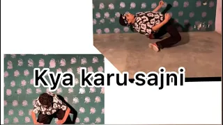 Kya Karu Sajni II Dance cover by Paras Pop up