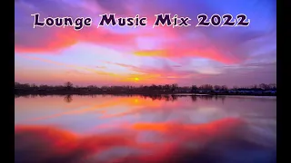 LOUNGE CHILLOUT MUSIC (2022) - DownTempo Music - TripHop Mix 2022 -  Download Link - Long Playlist