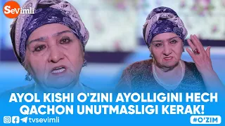 O'ZIM - AYOL KISHI O'ZINI AYOLLIGINI HECH QACHON UNUTMASLIGI KERAK!