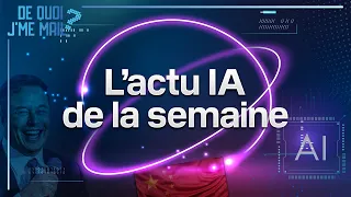 L’actu IA de la semaine – DQJMM (1/2)