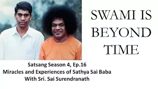 Sri Sai Surendranath | Satsang 4 Ep.16 | Miracles & Experiences of Sathya Sai Baba