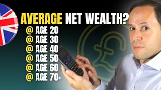 Average UK Net Worth by Age? pensions, property, physical wealth and financial assets