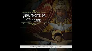 Oração da noite da Trindade - 05 de maio