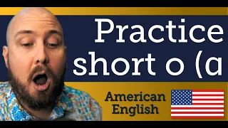 Practice the short o sound in American English