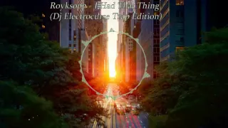 Röyksopp - I had this thing (Dj Electrocurse Trap Edition)