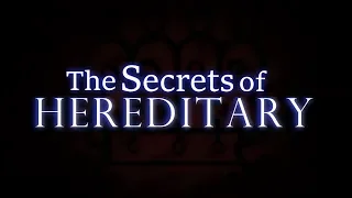 The Secrets of Hereditary