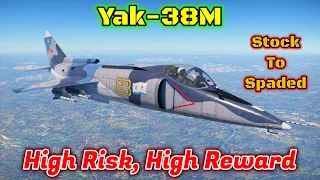 Stock to Spaded - Yak-38M - Should You Buy/Spade It? Good If You Want A Challenge [War Thunder]