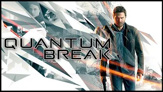 Quantum Break  Квантовый разлом. часть 1