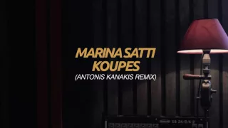 Marina Satti - Koupes (Antonis Kanakis Remix)